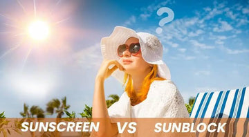 Sunscreen vs Sunblock: What Is the Difference?